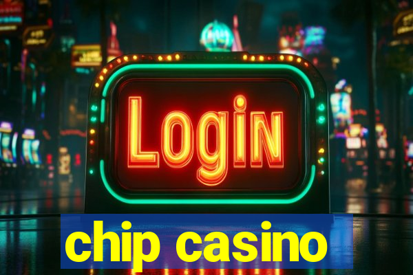 chip casino